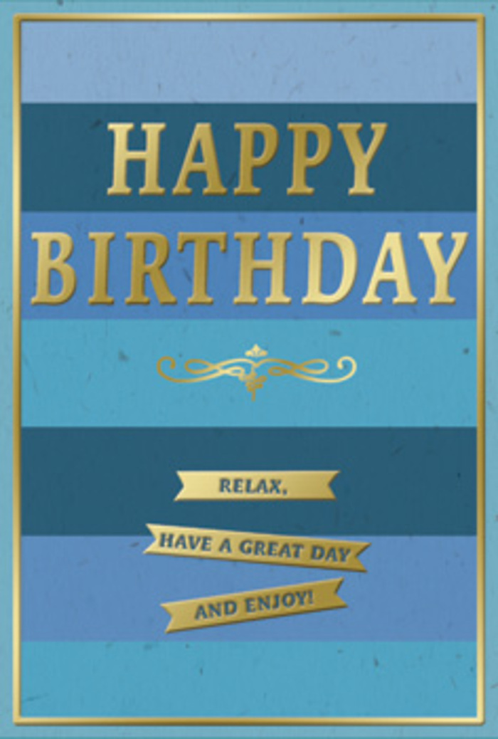 In this photograph, a beautifully restrained birthday card takes centre stage, combining soothing layers of blue with luminous gold details, as if crafted for a relaxed celebration in Canning Town after a walk along the river. The background is composed of wide, seamless horizontal stripes, each stripe a distinct shade of blue that flows into the next-from inky navy at the top through denim, teal, and soft ocean blue, finishing with a paler, airy tone near the bottom. This progression creates a sense of depth and serenity, like gentle waves or a clear evening sky over nearby Bow Creek. Dominating the centre, the phrase HAPPY BIRTHDAY is printed in tall, capital letters of rich gold foil, each letter lightly embossed so it rises from the page. The metallic surface catches the light subtly, producing a refined shimmer rather than a harsh shine, suggesting a calm room lit by natural window light. Under the main message, a graceful gold flourish unfurls, symmetrical and slightly baroque, adding a hint of old-world charm that feels timeless rather than old-fashioned. Below this decorative accent, three golden ribbon-like banners are stacked in a column, their edges crisply defined. In fine, legible lettering, they carry the reassuring sentiment: Relax, have a great day and enjoy! A fine gold border traces the perimeter of the card, holding the design together like a frame around a painting. The card stock looks thick, smooth, and matte, inviting to the touch, while all gilded elements appear glossy and tactile. You can imagine this card standing beside a birthday bouquet delivered locally, perhaps from a florist near Rathbone Market, bringing a sense of calm celebration and thoughtful care to someone spending their birthday quietly at home in Canning Town.